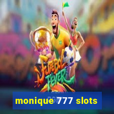 monique 777 slots